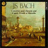 Bach: Concertos pour clavecin seul d'après Vivaldi et Marcello von Various Artists