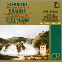 Schubert: Chant des Esprits; Brahms: Quatre Chants Op. 17; Quatuors, Op. 92; Schumann: Chœurs Mixtes von Various Artists