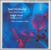 Josef Myslivecek: Three Wind Octets; Joseph Haydn: Partita Hob II:F7 von Albert Schweitzer Octet