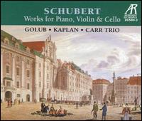Schubert: Works for Piano, Violin & Cello von Golub Kaplan Carr Trio
