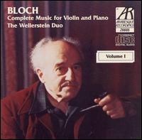 Ernest Bloch: Complete Music For Violin And Piano, Volume 1 von Weilerstein Duo