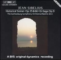 Jean Sibelius: Historical Scenes, Op. 25 & 66; En Saga, Op. 9 von Neeme Järvi