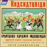 Aram Khachaturian: Spartacus; Gayaneh; Masquerade; Mikhail Ippolitov-Ivanov: Caucasian Sketches von Loris Tjeknavorian