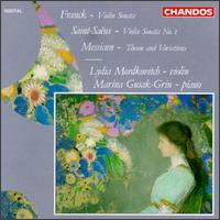 Cesar Franck: Violin Sonata; Camille Saint-Saëns: Violin Sonata No. 1; Olivier Messiaen: Theme and Variations von Lydia Mordkovitch