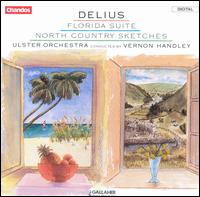 Frederick Delius: Florida Suite/North County Sketches von Vernon Handley