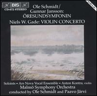 Ole Schmidt, Gunnar Jansson: Oresundssymfonin; Niels W. Gade: Violin Concerto von Malmö Symphony Orchestra