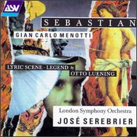 Gian Carlo Menotti: Sebastian; Otto Luening: Lyric Scene; Legend von José Serebrier