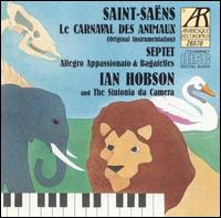 Saint-Saëns: Le Carnaval des Animaux; Septet; Allegro Appassionato; Bagatelles von Ian Hobson