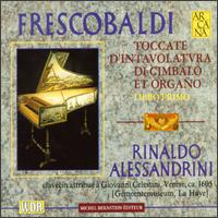 Girolamo Frescobaldi: Toccate D'Intavolatura Di Cimbalo Et Organo von Rinaldo Alessandrini