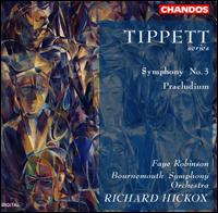 Tippett: Symphony No. 3; Praeludium von Richard Hickox
