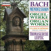 Bach, Mendelssohn: Organ Works von Ullrich Bohme