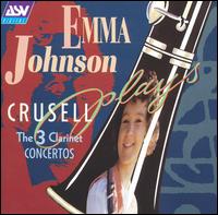 Crusell: The 3 Clarinet Concertos von Emma Johnson