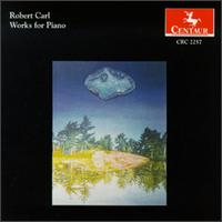 Robert Carl: Works For Piano von Various Artists