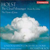 Gustav Holst: The Cloud Messenger/The Hymn Of Jesus von Della Jones
