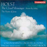Gustav Holst: The Cloud Messenger/The Hymn Of Jesus von Della Jones