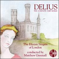 Frederick Delius: The Complete Part-Songs von Various Artists