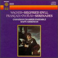 Wagner: Siegfried Idyll; Jean Francais, Dvorak: Serenades von Raffi Armenian
