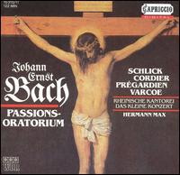 Johann Ernst Bach: Passionsoratorium von Hermann Max