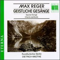Max Reger: Sacred Songs von Dietrich Knothe