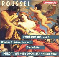 Roussel: Symphonies Nos. 3 & 4; Bacchus & Ariane: Suite No. 2; Sinfonietta von Neeme Järvi