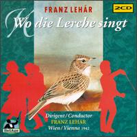 Franz Lehár: Wo die Lerche singt von Franz Lehár