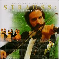 Strauss: The King of Three Quarter Time [Music from the Film] von Various Artists