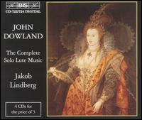 John Dowland: The Complete Solo Lute Music von Jakob Lindberg