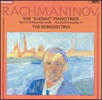 Rachmaninov: The "Elegiac" Piano Trios von Borodin Trio