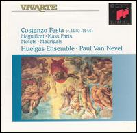 Costanzo Festa: Magnificat; Mass Parts; Motets; Madrigals von Huelgas Ensemble