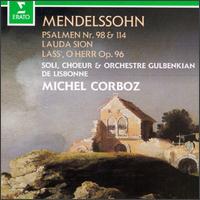 Mendelssohn: Psalmen Nos. 98 & 114; Lauda Sion; Lass', O Herr, Op. 96 von Michel Corboz