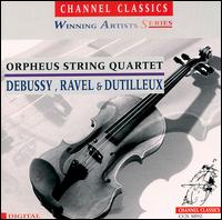 Debussy, Ravel and Dutilleux von Orpheus String Quartet