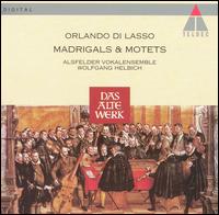 Orlando di Lasso: Madrigals & Motets von Wolfgang Helbich