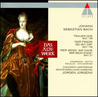 Bach: Truaer-Ode; Der Friede sie mit dir; Wer weiß, wie nahe mir mein Ende von Jurgen Jurgens