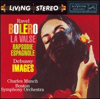 Ravel: Boléro; Rapsodie espagnole; Debussy: Images von Charles Münch