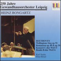 Beethoven: Wellingtons Sleg; Romanzen; Konzert C-Dur; Rondo B-Dur von Heinz Bongartz