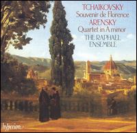 Tchaikovsky: Souvenir de Florence; Arensky: Quartet in A minor von Raphael Ensemble