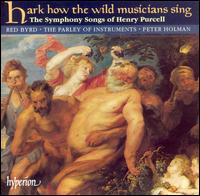 Hark How the Wild Musicians Sing: The Symphony Songs of Henry Purcell von Peter Holman