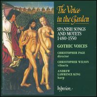 The Voice in the Garden: Spanish Songs and Motets 1480-1550 von Gothic Voices