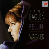 Jane Eaglen sings Vincenzo Bellini & Wagner von Jane Eaglen