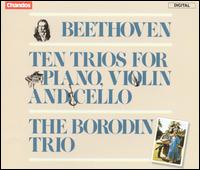 Beethoven: Ten Trios for Piano, Violin and Cello von Borodin Trio