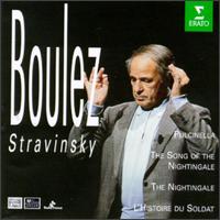 Igor Stravinsky: Pulcinella; The Song of the Nightingale; The Nightingale; L'Histoire du Soldat von Pierre Boulez