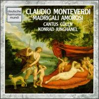 Claudio Monteverdi: Madrigali Amorosi von Konrad Junghanel