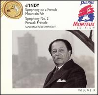 Sigismondo d'Indy: Symphony on a French Mountain Air; Symphony No. 2; Fervaal Prelude von Pierre Monteux