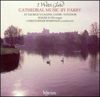 I Was Glad: Cathedral Music By Parry von Christopher Robinson