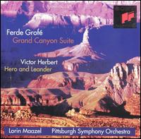 Ferde Grofé: Grand Canyon Suite; Victor Herbert: Hero and Leander von Lorin Maazel