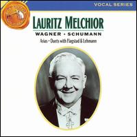 Wagner, Schumann: Arias, Duets with Flagstad & Lehmann von Lauritz Melchior