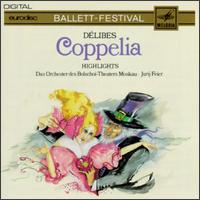 Léo Délibes: Coppelia [Highlights] von Various Artists