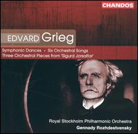 Edvard Grieg: Symphonic Dances: Six Orchestral Songs; Three Orchestral Pieces from 'Sigurd Jorsalfar' von Gennady Rozhdestvensky