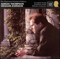 Schubert: The Complete Songs, Vol. 12 von Adrian Thompson