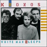 White Man Sleeps von Kronos Quartet